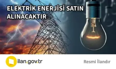 ELEKTRİK ENERJİSİ SATIN ALINACAKTIR