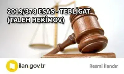 2019/378 ESAS - TEBLİGAT (TALEH HEKİMOV)