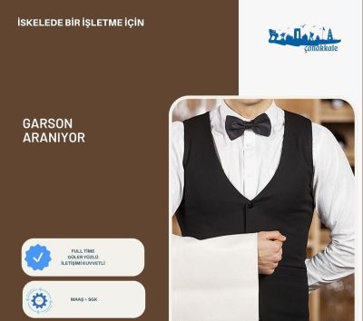 Garson aranıyor.... Mesajınızı instagram hesabımdan iletiniz gokhanbayram.17