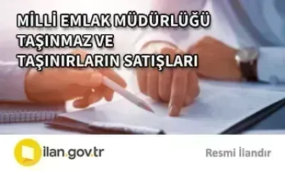 MİLLİ EMLAK MÜDÜRLÜĞÜ TAŞINMAZ VE TAŞINIRLARIN SATIŞLARI