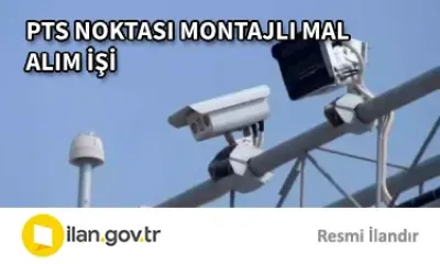 PTS NOKTASI MONTAJLI MAL ALIM İŞİ