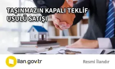 TAŞINMAZIN KAPALI TEKLİF USULÜ SATIŞI