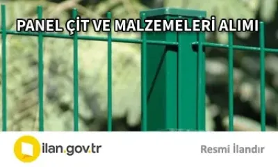 PANEL ÇİT VE MALZEMELERİ ALIMI