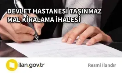 DEVLET HASTANESİ TAŞINMAZ MAL KİRALAMA İHALESİ