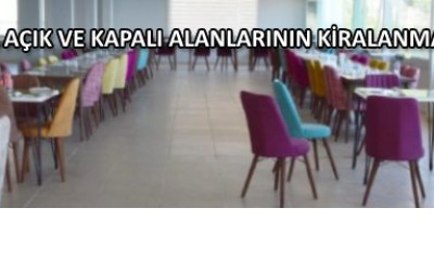 PASTANE / KAFETERYA AÇIK VE KAPALI ALANLARININ KİRALANMASI İŞİ