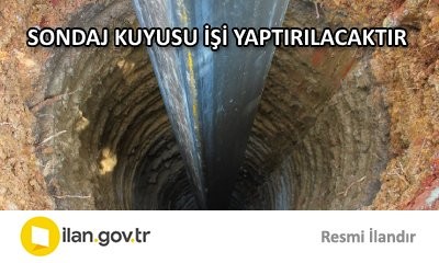 SONDAJ KUYUSU İŞİ YAPTIRILACAKTIR