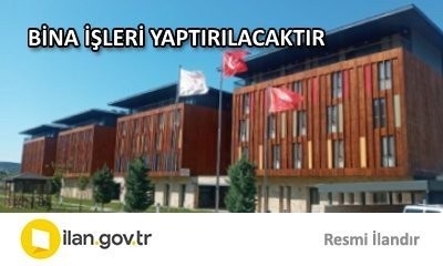 BİNA İŞLERİ YAPTIRILACAKTIR