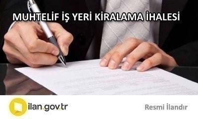 MUHTELİF İŞ YERİ KİRALAMA İHALESİ