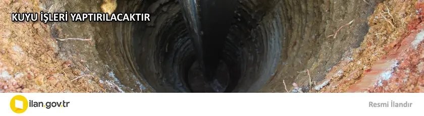 KUYU İŞLERİ YAPTIRILACAKTIR
