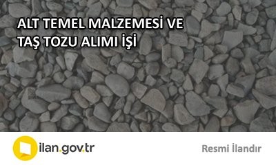 ALT TEMEL MALZEMESİ VE TAŞ TOZU ALIMI İŞİ