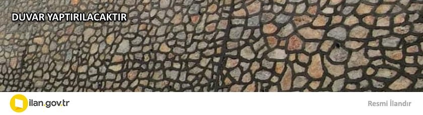 DUVAR YAPTIRILACAKTIR