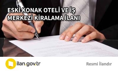 ESKİ KONAK OTELİ VE İŞ MERKEZİ KİRALAMA İLANI