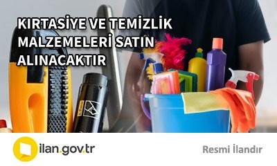 KIRTASİYE VE TEMİZLİK MALZEMELERİ SATIN ALINACAKTIR