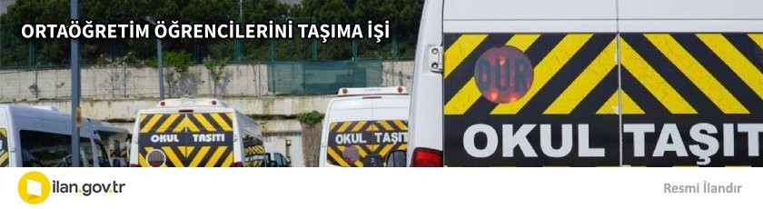 ORTAÖĞRETİM ÖĞRENCİLERİNİ TAŞIMA İŞİ