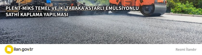 PLENT-MİKS TEMEL VE İKİ TABAKA ASTARLI EMÜLSİYONLU SATHİ KAPLAMA YAPILMASI