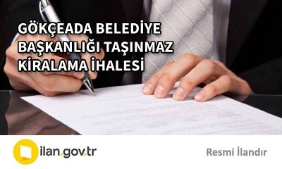 GÖKÇEADA BELEDİYE BAŞKANLIĞI TAŞINMAZ KİRALAMA İHALESİ