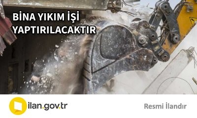 BİNA YIKIM İŞİ YAPTIRILACAKTIR