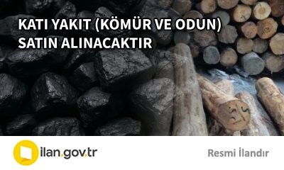 KATI YAKIT (KÖMÜR VE ODUN) SATIN ALINACAKTIR
