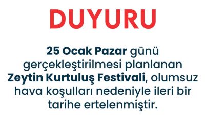 Zeytin Kurtuluş Festivali ertelendi