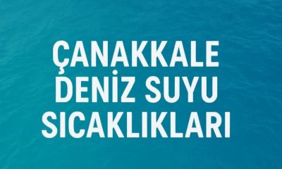 Çanakkale Genelinde Deniz Suyu Sıcaklıkları Ölçüldü