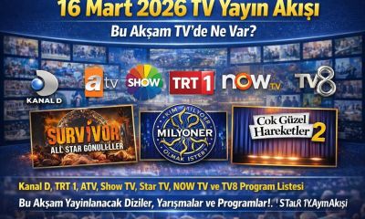16 Mart 2026 TV Yayın Akışı: Bu Akşam TV’de Ne Var? Kanal D, NOW, ATV, Star TV, TRT 1, Show TV ve TV8 Program Listesi