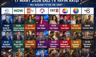 17 Mart 2026 TV Yayın Akışı: Bu Akşam TV’de Ne Var? Kanal D, NOW, ATV, Star TV, TRT 1, Show TV ve TV8 Program Listesi