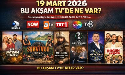 19 Mart 2026 TV Yayın Akışı: Bu Akşam TV’de Ne Var? (Kanal D, NOW, ATV, Star, TRT 1, Show TV, TV8)