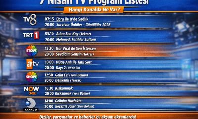7 Nisan TV Program Listesi: Hangi Kanalda Ne Var? İşte Günün Yayın Akışı