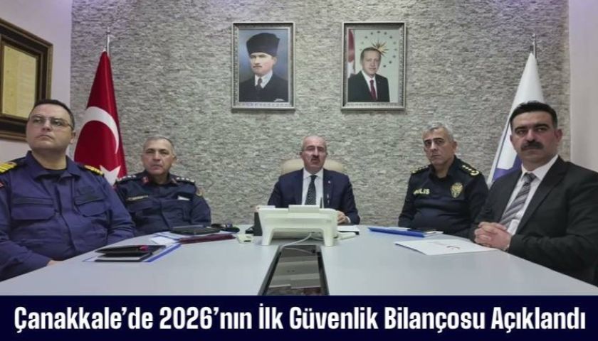 Vali Toraman Çanakkale’nin 3 Aylık Asayiş Verilerini Paylaştı: Trafikte Can Kaybı %88 Azaldı