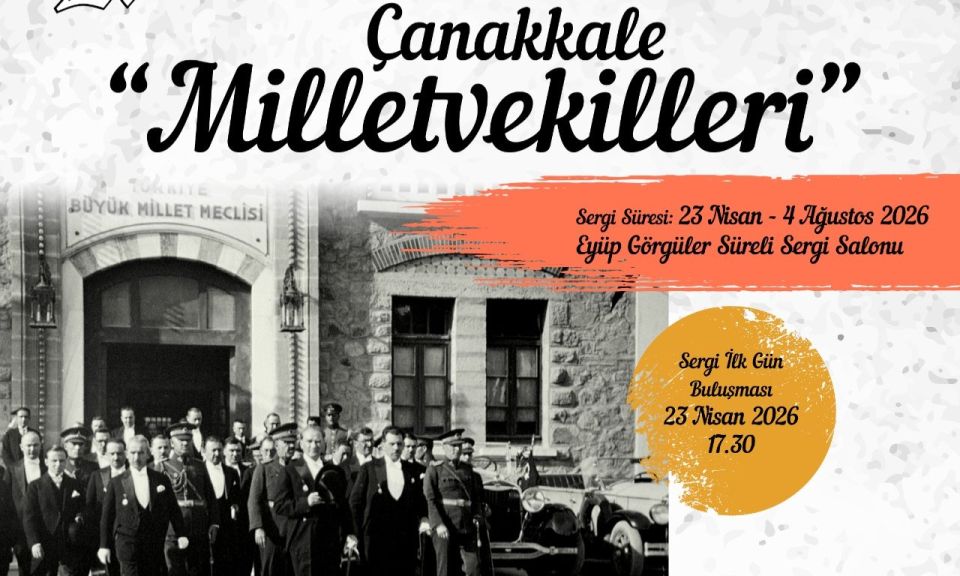 Çanakkale’nin Parlamenter Tarihi Bu Sergide Gün Yüzüne Çıkıyor