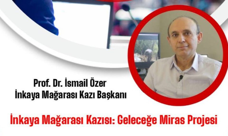 Arkeoloji Söyleşilerinin sezon finali İnkaya Mağarası Kazısı ile yapılıyor