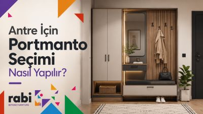 Antre İçin Portmanto Seçimi Nasıl Yapılır?