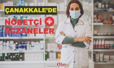 18 Temmuz’da Çanakkale nöbetçi eczane listesi!Çanakkale’denöbetçi eczaneler hangisi?