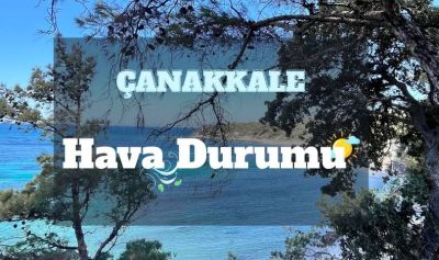 5 Ağustos 2026 Çarşamba günü Çanakkale’de hava nasıl olacak?