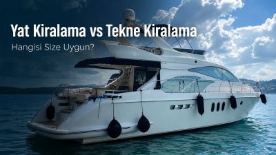 Yat Kiralama mı, Tekne Turu mu? Tüketiciler İçin Avantajlar ve Dezavantajlar