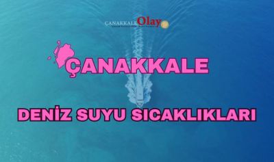 Çanakkale Deniz Suyu Sıcaklıkları: 8 Ağustos 2026 Cumartesi
