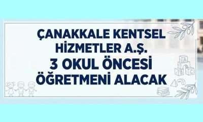 Çanakkale Kentsel Hizmetler A.Ş. 3 okul öncesi öğretmeni alacak