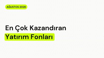Ağustos Ayında En Çok Kazandıran Yatırım Fonları