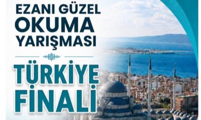 Ezanı Güzel Okuma Yarışması Türkiye Finali Çanakkale'de yapılacak