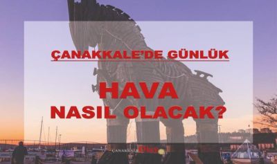 4 Eylül 2026 Cuma günü Çanakkale’de hava nasıl olacak?