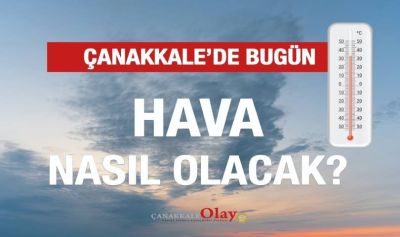 17 Eylül 2026 Perşembe günü Çanakkale’de hava nasıl olacak?
