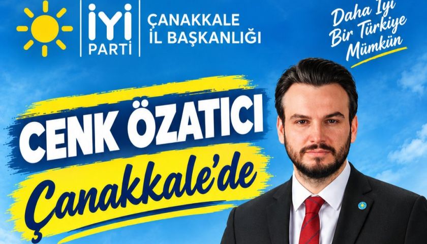 İYİ Parti’de Çanakkale Buluşması: Cenk Özatıcı Geliyor