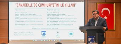 Çanakkale Tarih ve Kültür Sempozyumu'nda Cumhuriyetin ilk yılları ele alındı