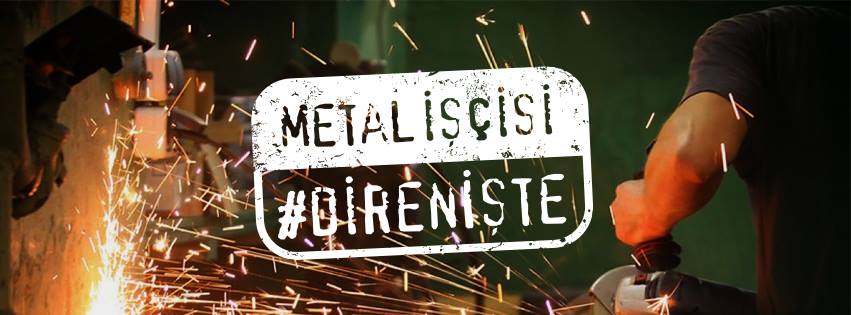 Metal işçileri grevi "milli güvenliği bozuyor" denilerek yasaklandı!..