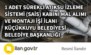 1 ADET SÜREKLİ ATIKSU İZLEME SİSTEMİ (SAİS) KABİNİ MAL ALIMI VE MONTAJI İŞİ İLANI