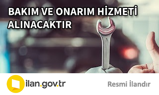 BAKIM VE ONARIM HİZMETİ ALINACAKTIR
