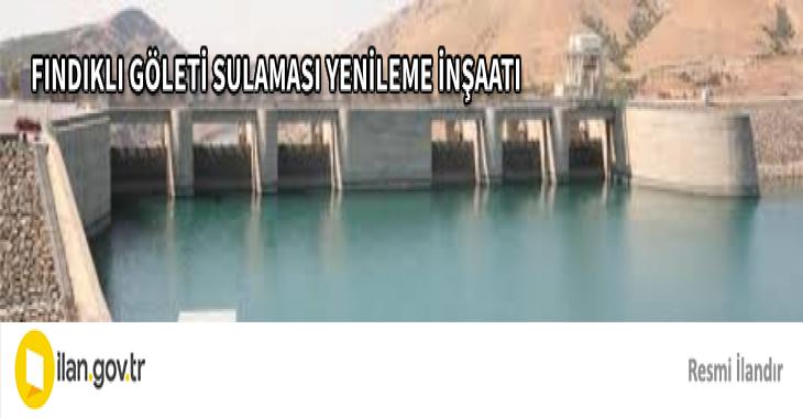 FINDIKLI GÖLETİ SULAMASI YENİLEME İNŞAATI