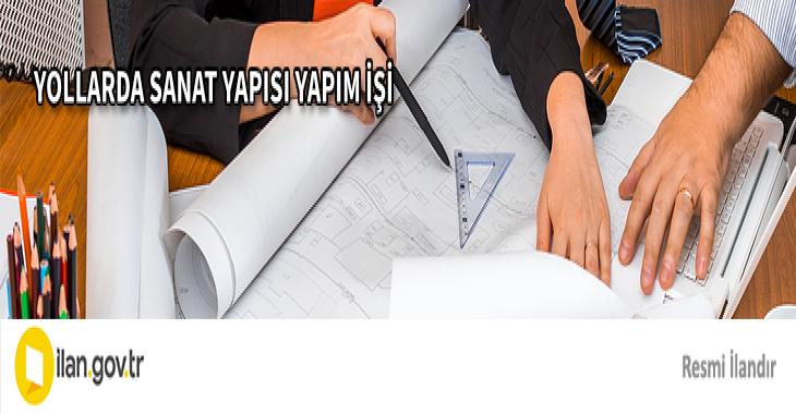 YOLLARDA SANAT YAPISI YAPIM İŞİ
